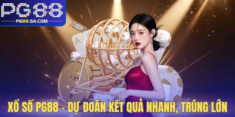 Xổ Số PG88 – Dự đoán kết quả nhanh, cơ hội trúng lớn
